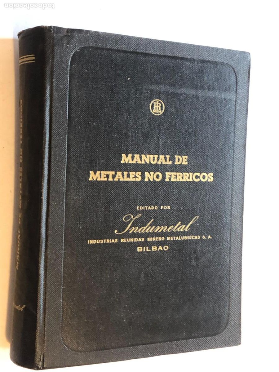 Libros de segunda mano: Libro Manual de Metales No Ferricos Indumetal Bilbao 1954 Historia Industrial
