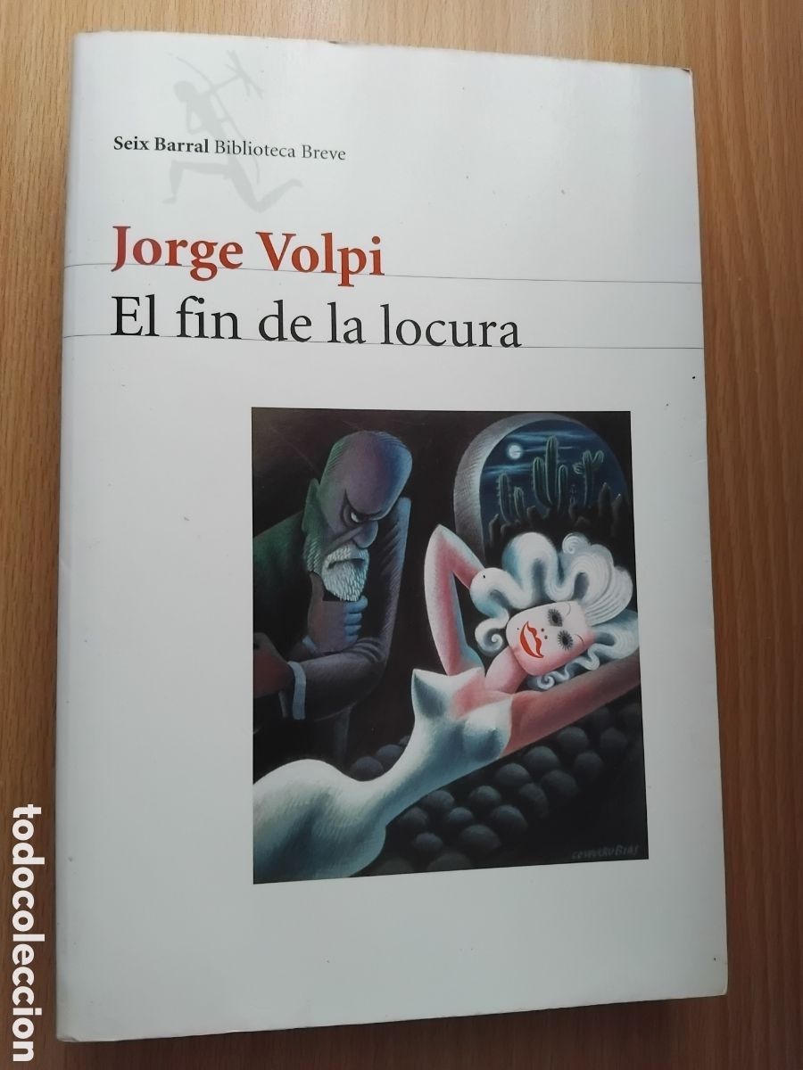 Libros de segunda mano: El fin de la locura;Jorge Volpi;Seix Barral;2003