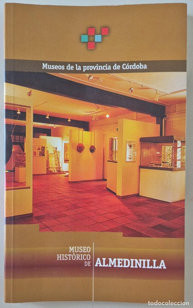 Libros de segunda mano: Museos de la provincia de C&oacute;rdoba. Museo hist&oacute;rico de Almedinilla