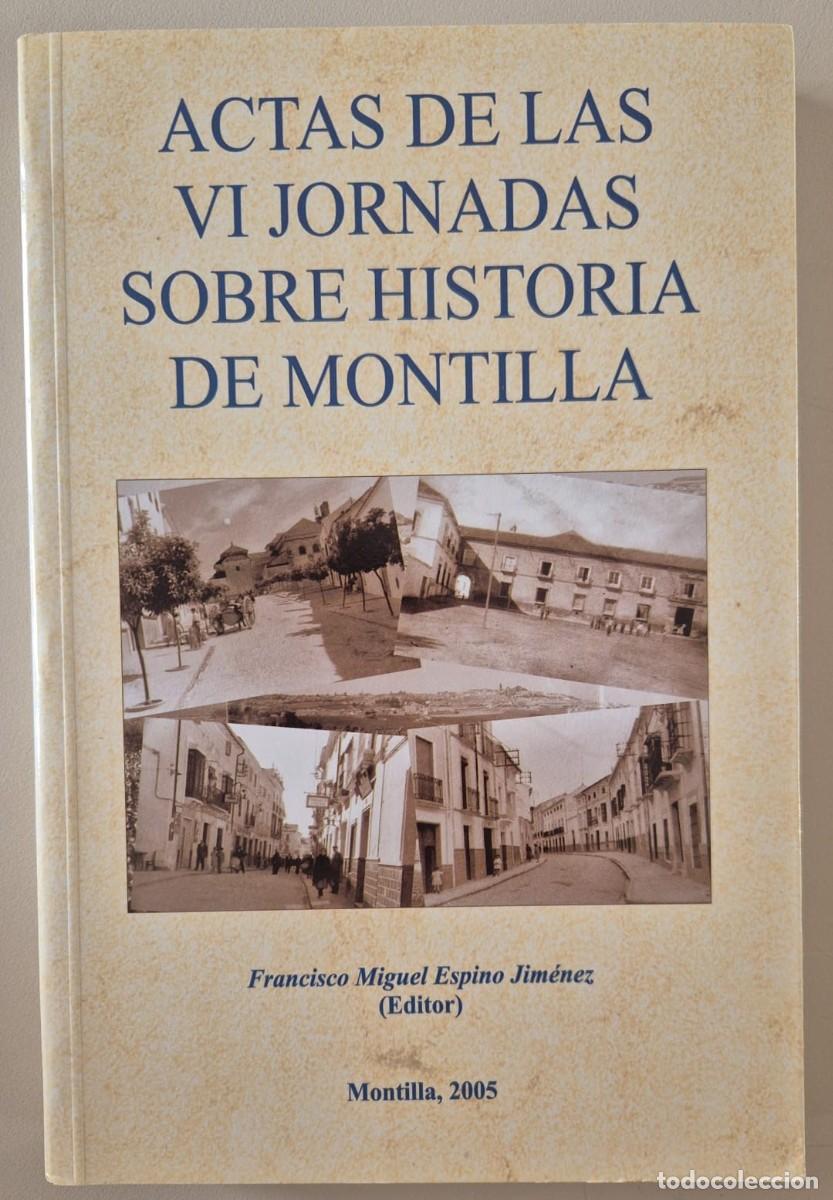 Libros de segunda mano: Actas de las VI Jornadas sobre historia de Montilla