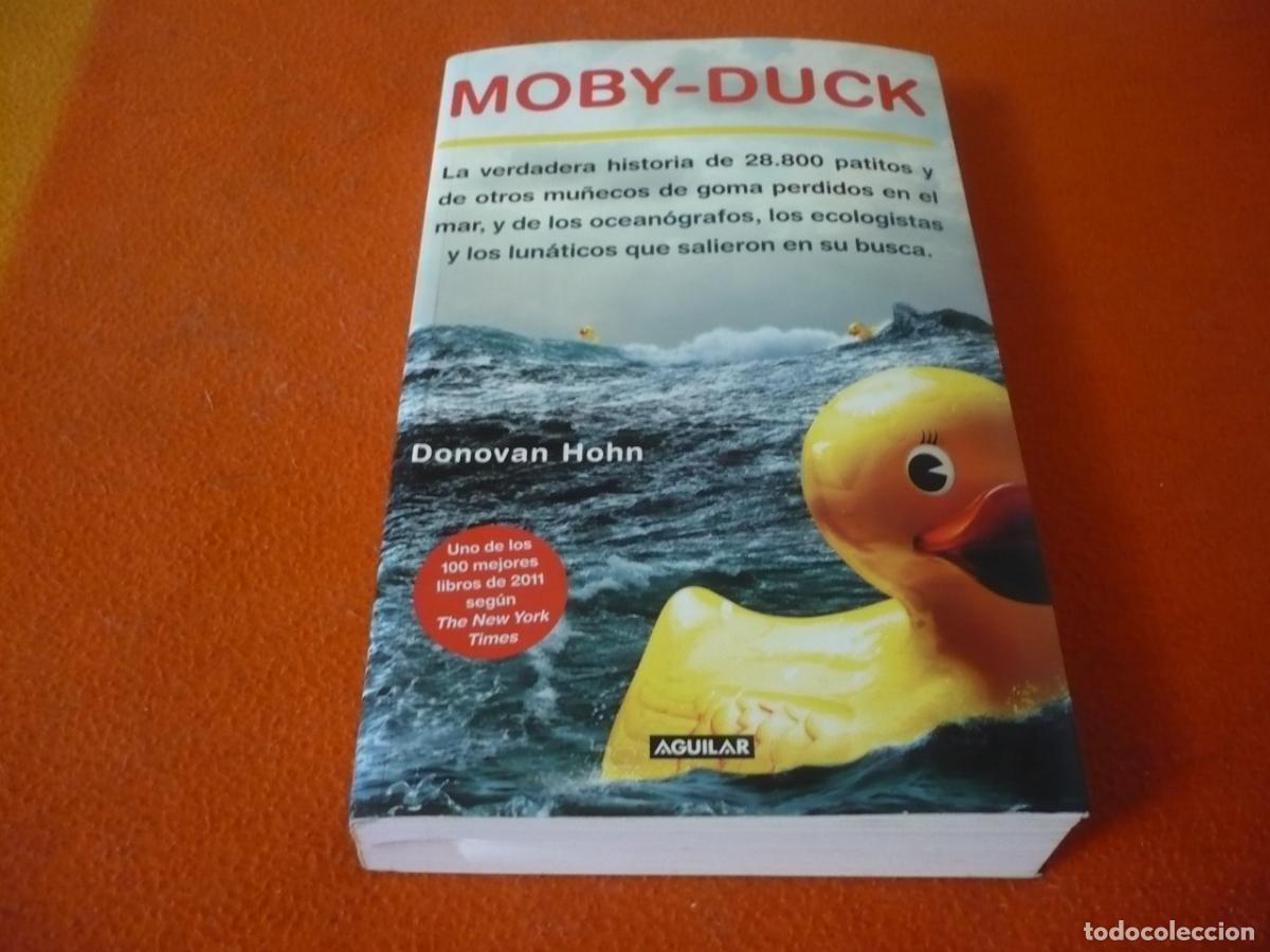 Libros de segunda mano: MOBY DUCK ( DONOVAN HOHN) 28800 PATITOS MU&Ntilde;ECOS GOMA PERDIDOS MAR OCEANOGRAFOS ECOLOGISTAS LUNATICOS