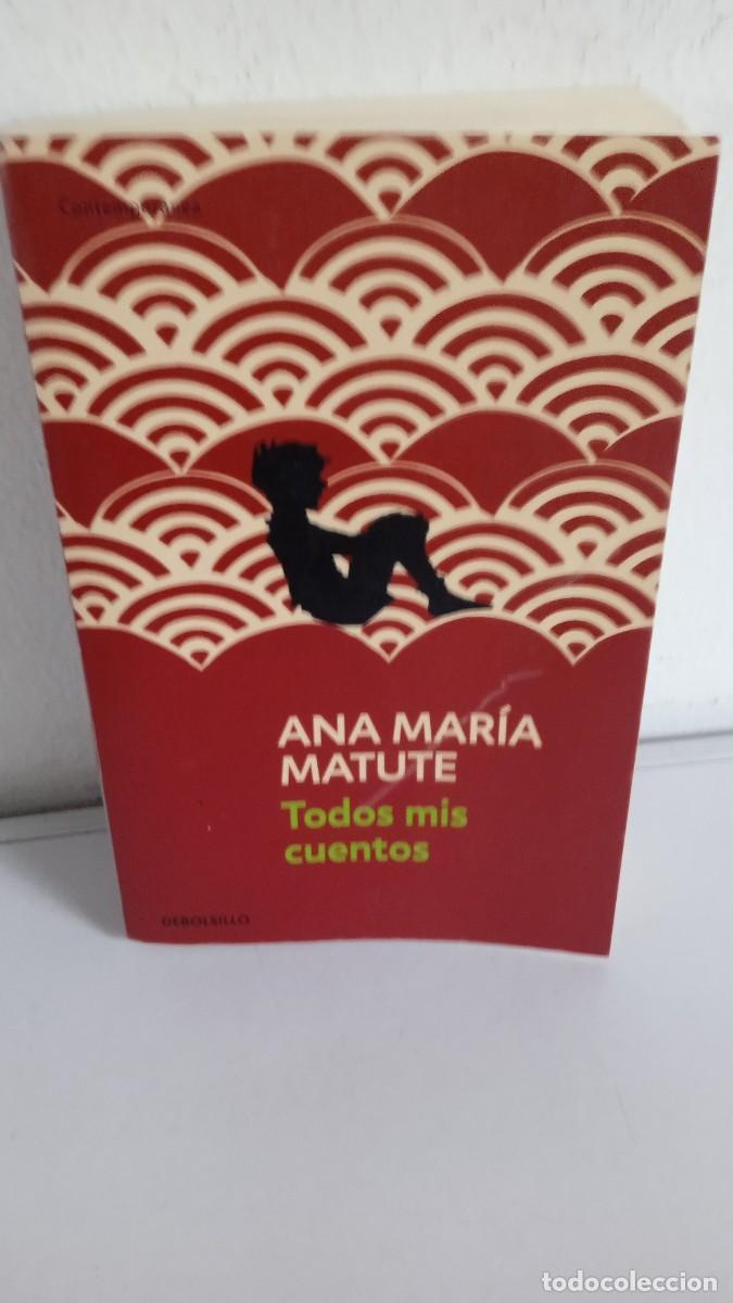 Libros de segunda mano: TODOS MIS CUENTOS Ana Mar&iacute;a Matute