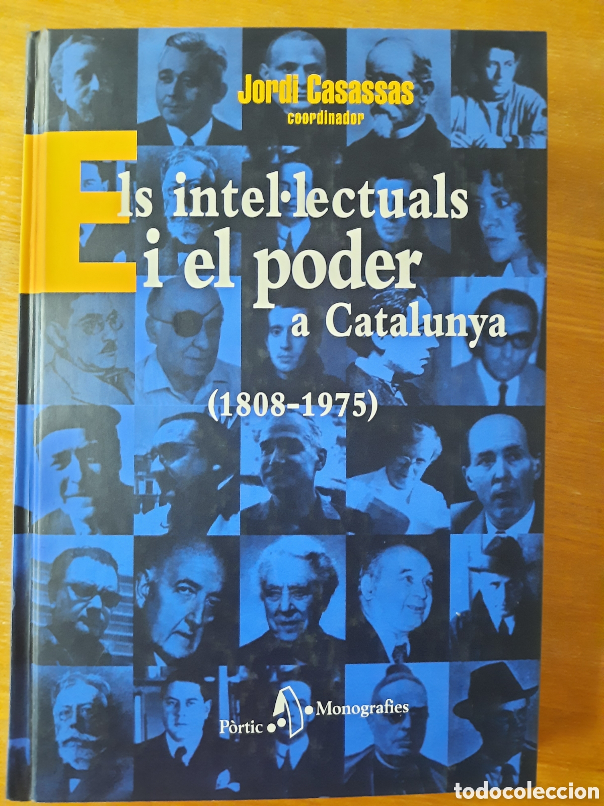 Libros de segunda mano: Jordi Casassas. Els Intel.lectuals i el poder a Catalunya. P&ograve;rtic. 1999.