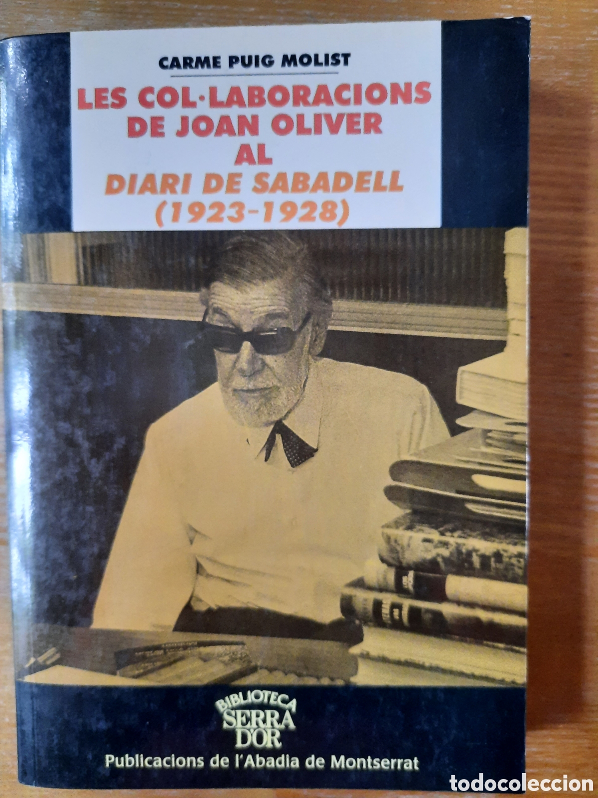 Libros de segunda mano: Les col.laboracions de Joan Oliver al Diari de Sabadell. Carme Puig Molist. 2001. Pere Quart