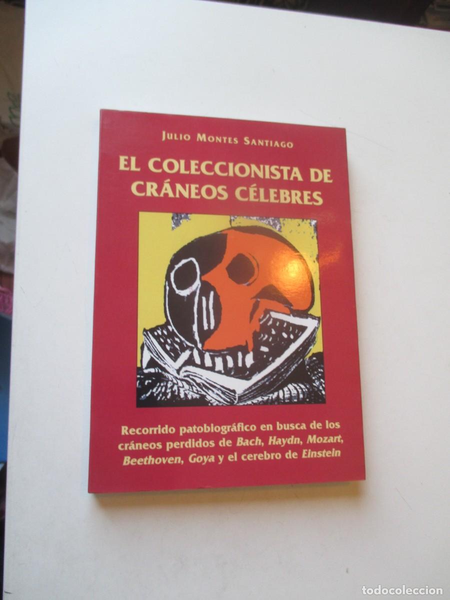 Libros de segunda mano: JULIO MONTES SANTIAGO El coleccionista de cr&aacute;neos c&eacute;lebres W40528