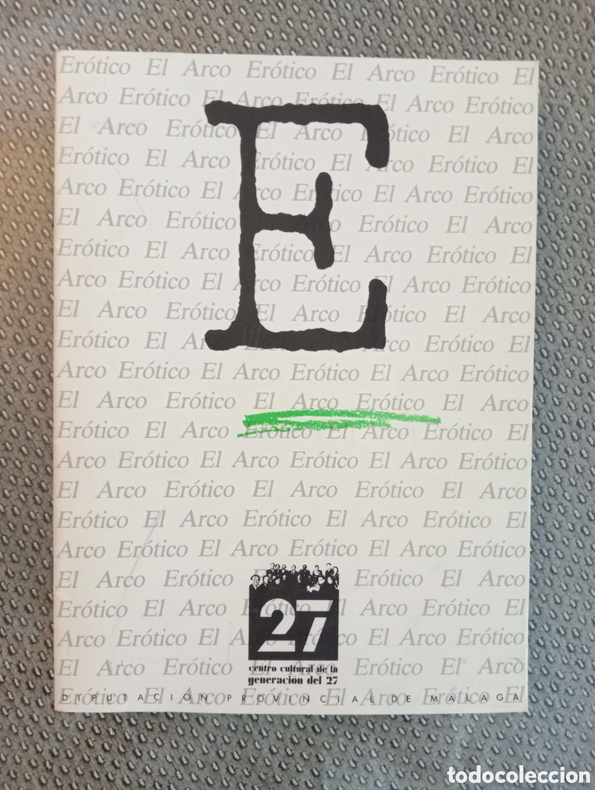 Libros de segunda mano: El Arco Er&oacute;tico. Centro Cultural de la Generaci&oacute;n del 27. Diputaci&oacute;n de M&aacute;laga