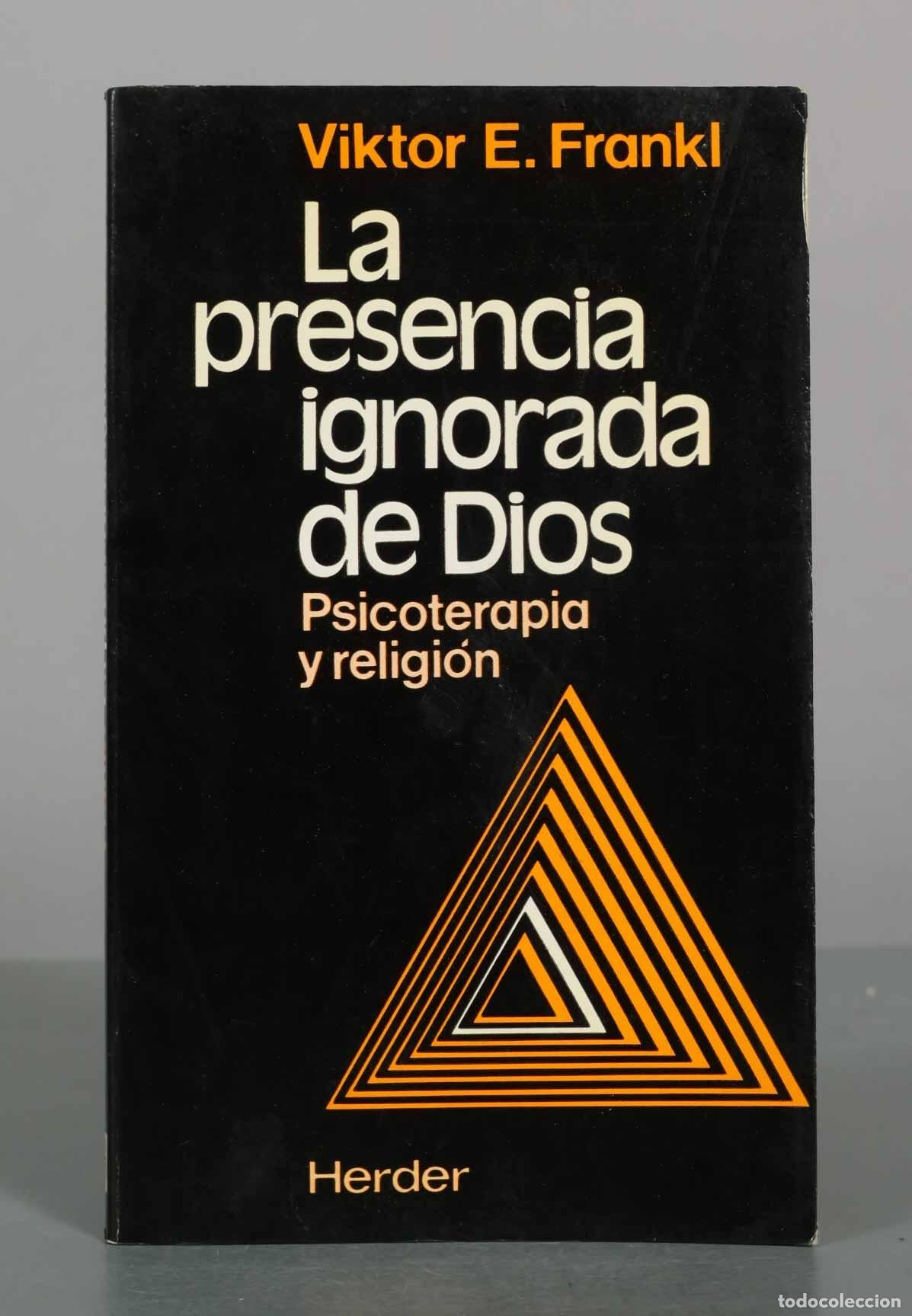 Libros de segunda mano: La presencia ignorada de Dios: Psicoterapia y religi&oacute;n - Viktor E. Frankl - Herder
