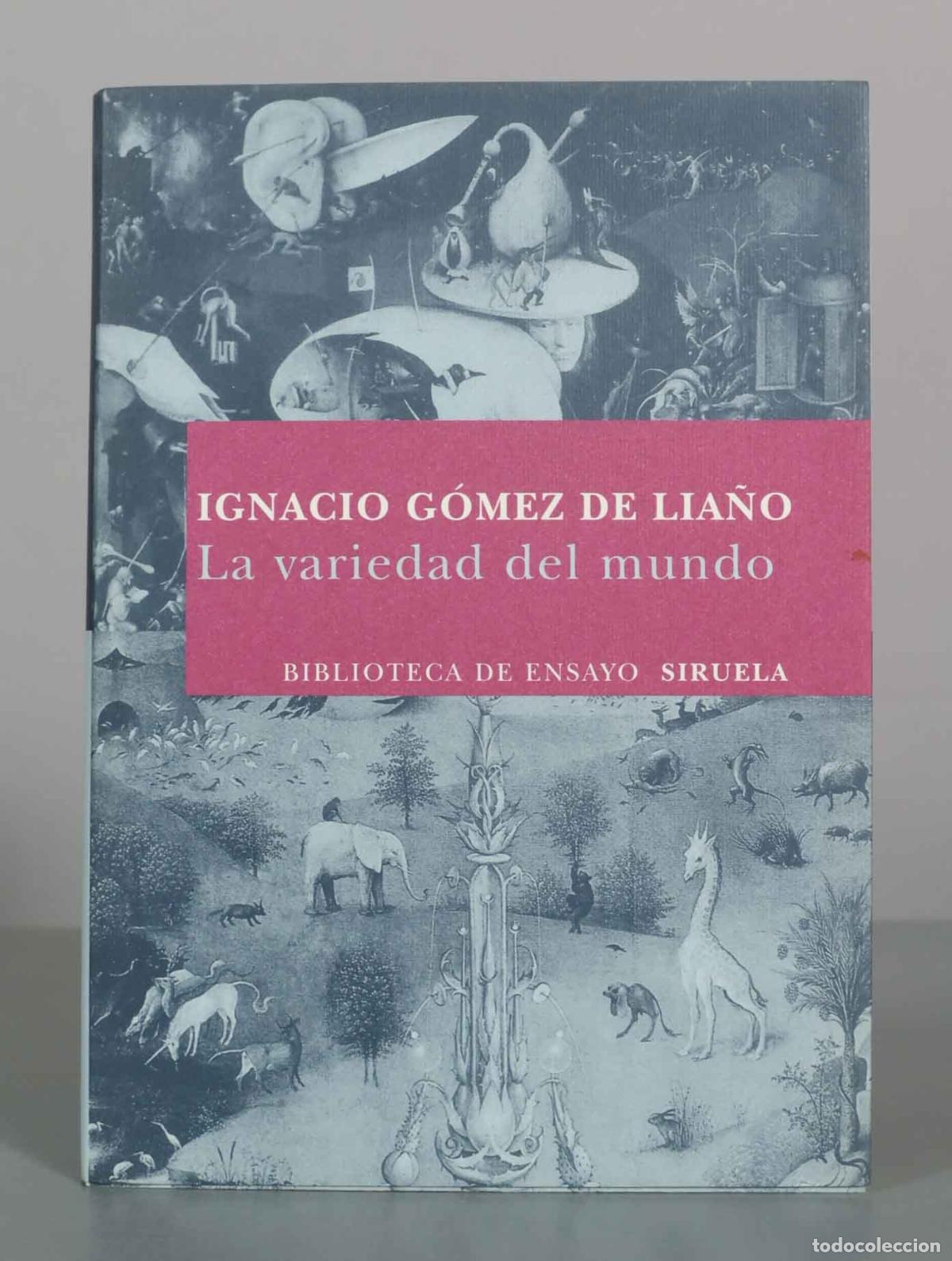 Libros de segunda mano: La variedad del mundo - Ignacio G&oacute;mez de Lia&ntilde;o - Ediciones Siruela