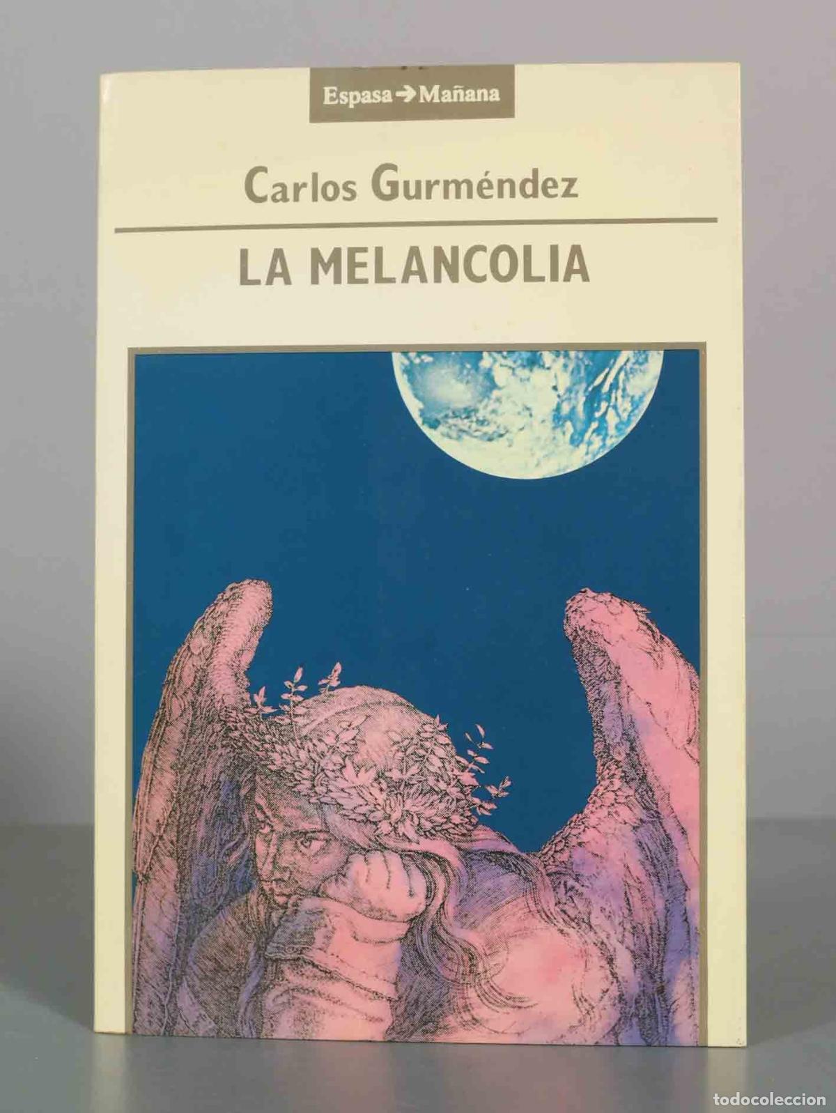 Libros de segunda mano: La melancol&iacute;a - Carlos Gurm&eacute;ndez - Espasa Calpe