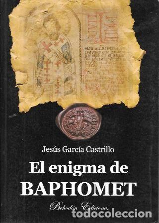 Libros de segunda mano: EL ENIGMA DE BAPHOMET - GARCIA CASTRILLO, JESUS - A-X-1715