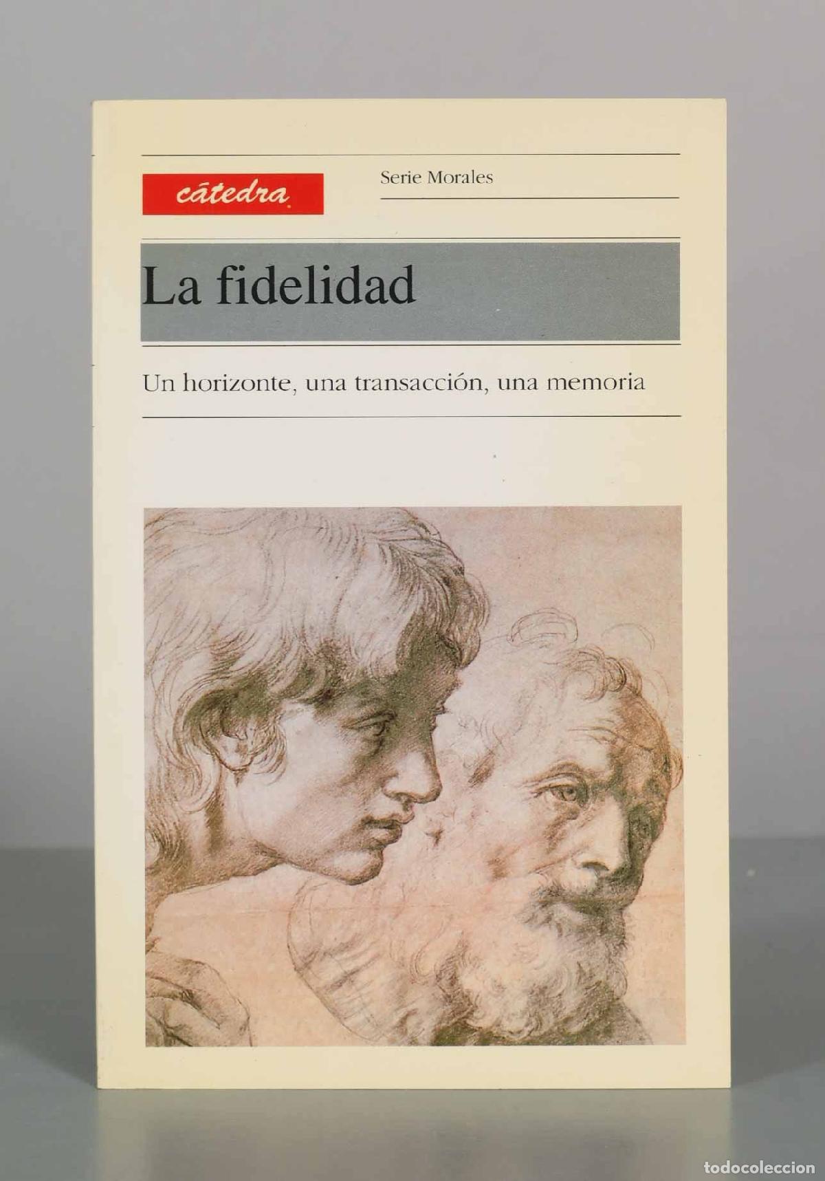 Libros de segunda mano: La fidelidad: Un horizonte, una transacci&oacute;n, una memoria - C&eacute;cile Wajsbrot - Ediciones C&aacute;tedra