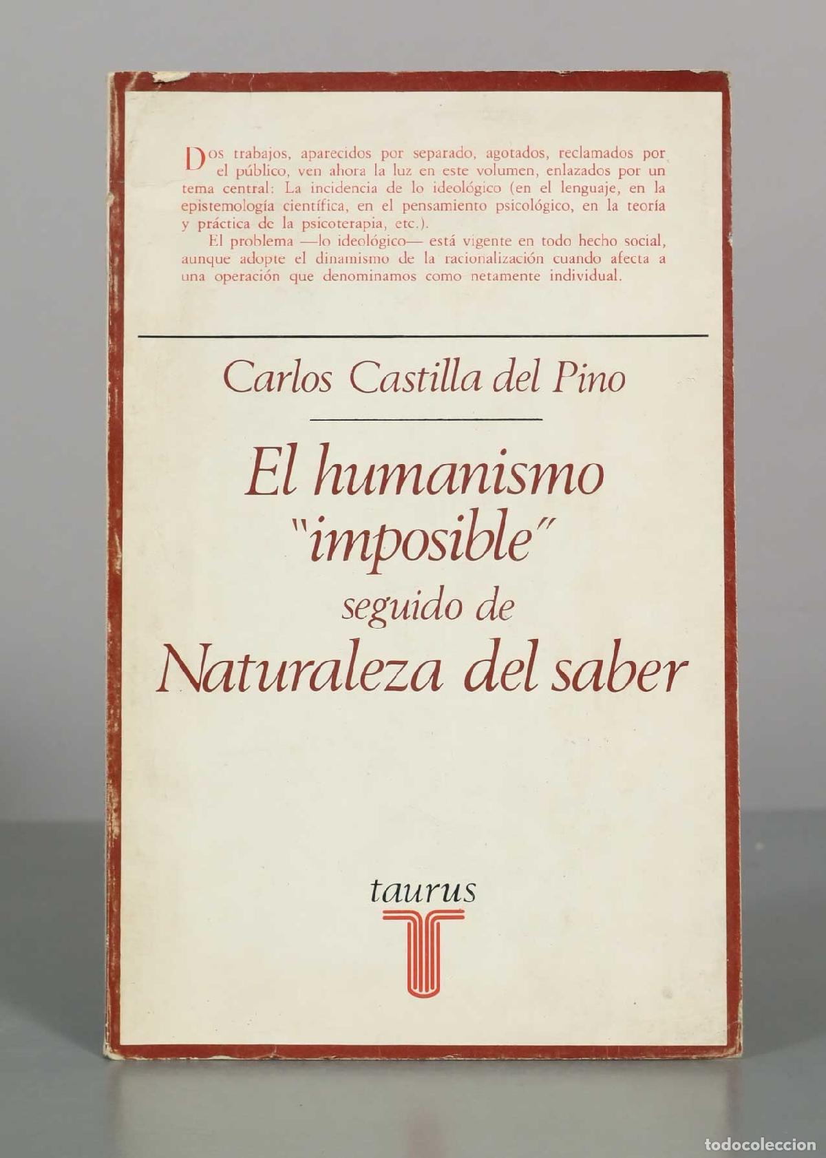 Libros de segunda mano: Carlos Castilla del Pino. El humanismo &acute;imposible&acute; seguido de Naturaleza del saber taurus