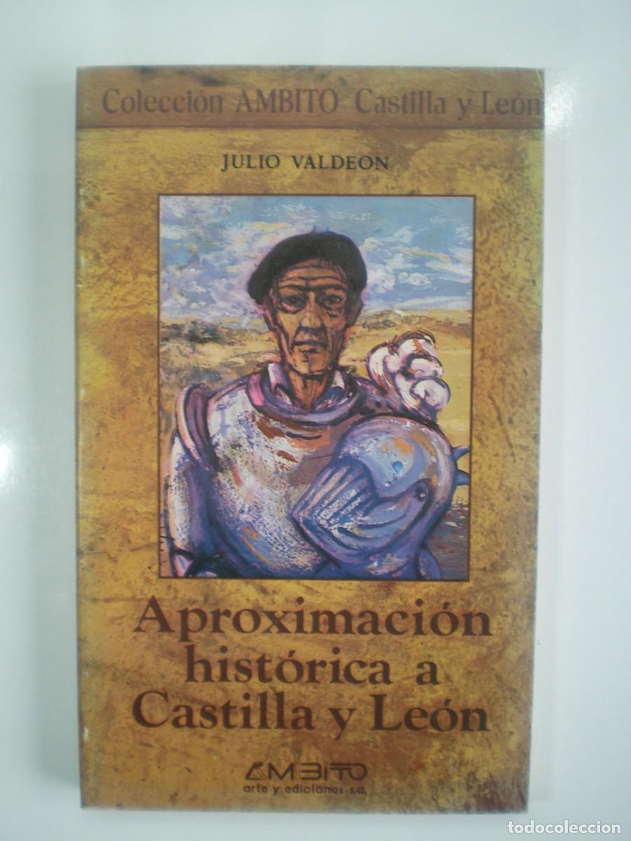 Libros de segunda mano: APROXIMACI&Oacute;N HIST&Oacute;RICA A CASTILLA Y LE&Oacute;N. Julio Valde&oacute;n.