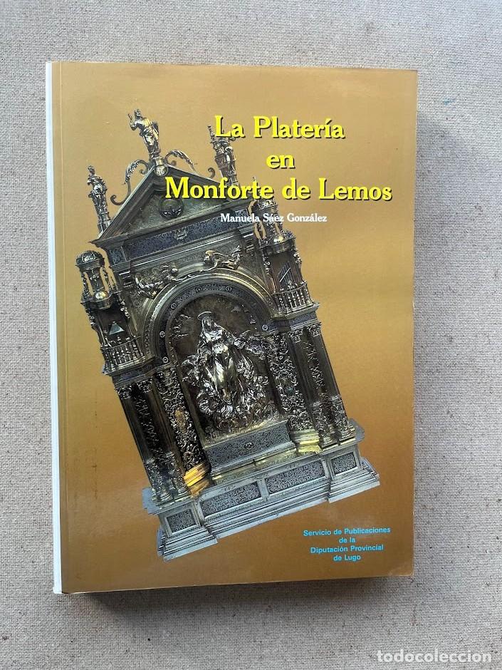 Libros de segunda mano: La Plater&iacute;a en Monforte de Lemos / Manuela S&aacute;ez Gonz&aacute;lez /