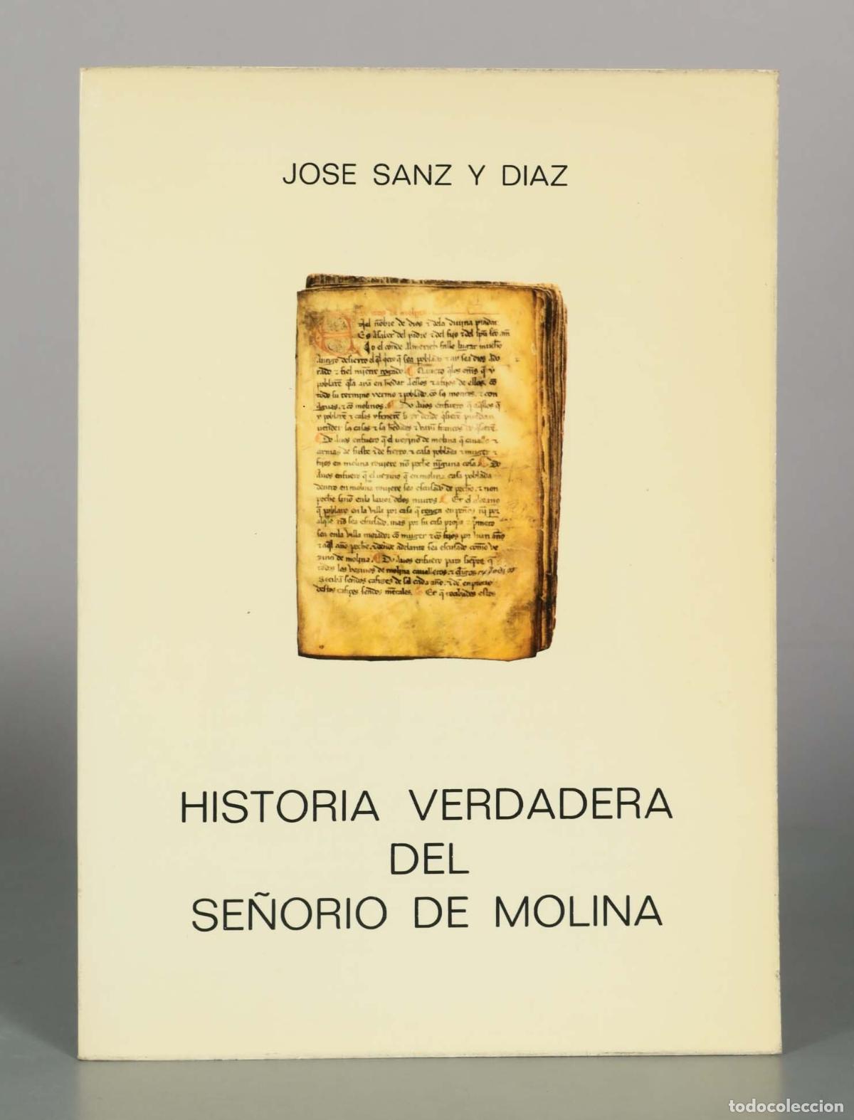 Libros de segunda mano: HISTORIA VERDADERA DEL SE&Ntilde;ORIO DE MOLINA - JOSE SANZ Y DIAZ