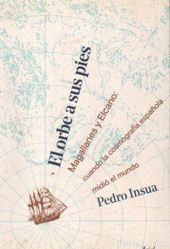 Libros de segunda mano: EL ORBE A SUS PIES. INSUA, PEDRO. A-MNAV-1277