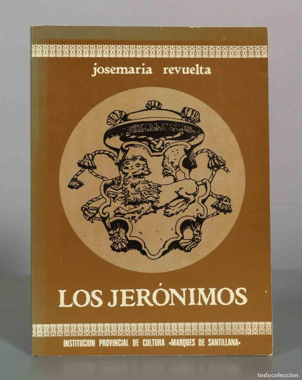 Libros de segunda mano: Los Jer&oacute;nimos - Josemar&iacute;a Revuelta - Instituci&oacute;n Provincial de Cultura Marqu&eacute;s de Santillana