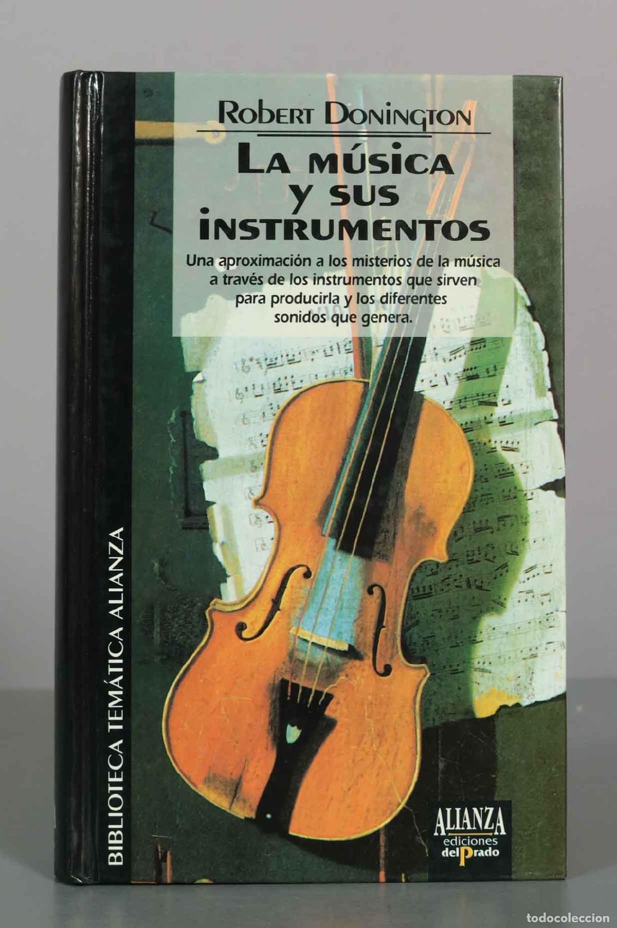 Libros de segunda mano: La m&uacute;sica y sus instrumentos - Robert Donington - Alianza