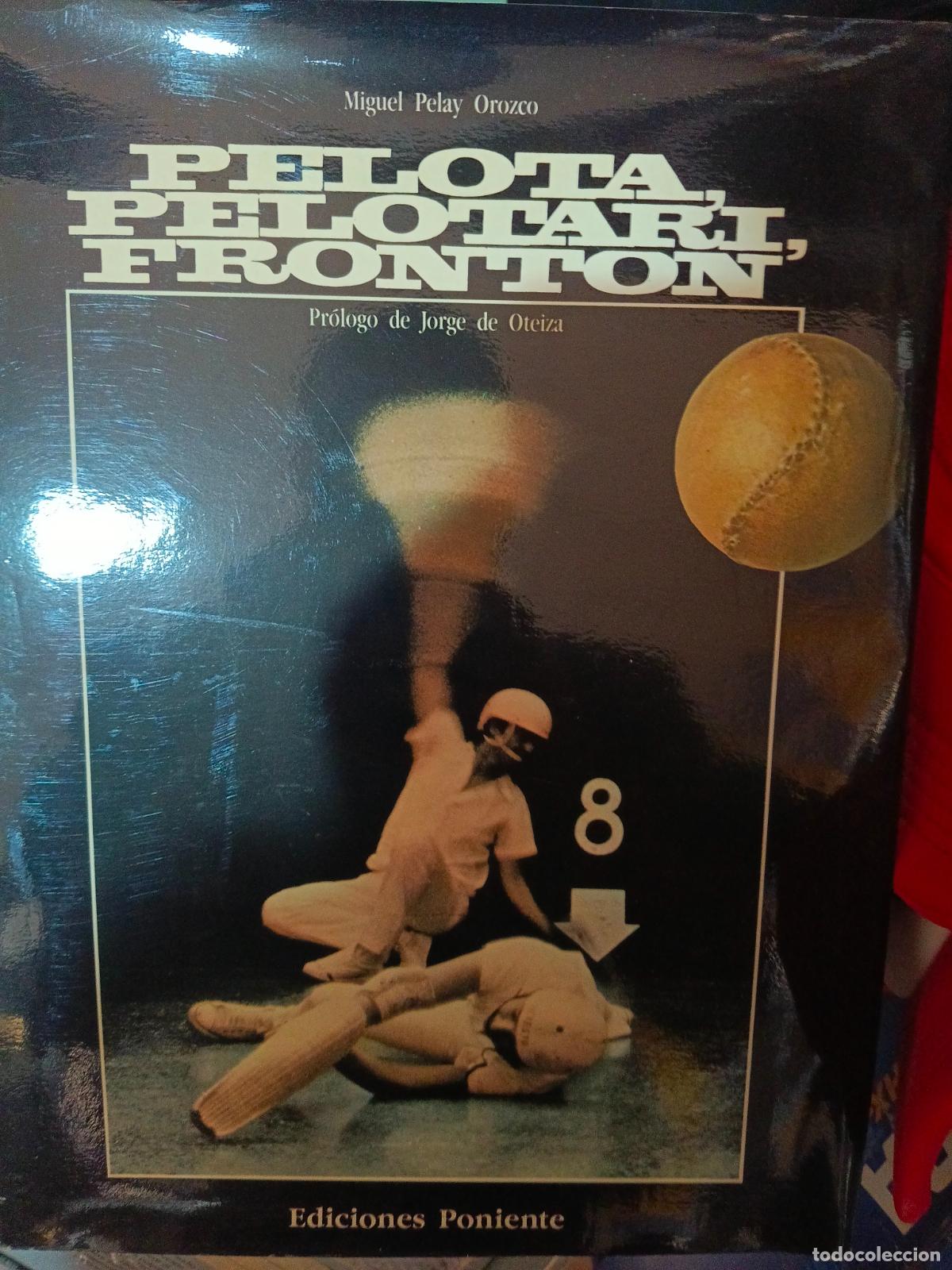 Libros de segunda mano: Pelota, pelotari, front&oacute;n.- Pelay Orozco, Miguel