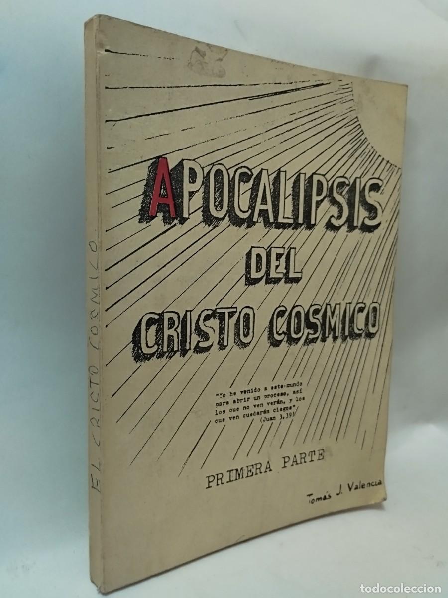 Libros de segunda mano: APOCALIPSIS DEL CRISTO C&Oacute;SMICO. Parte I. Tom&aacute;s J. Valencia. CON DEDICATORIA DEL AUTOR