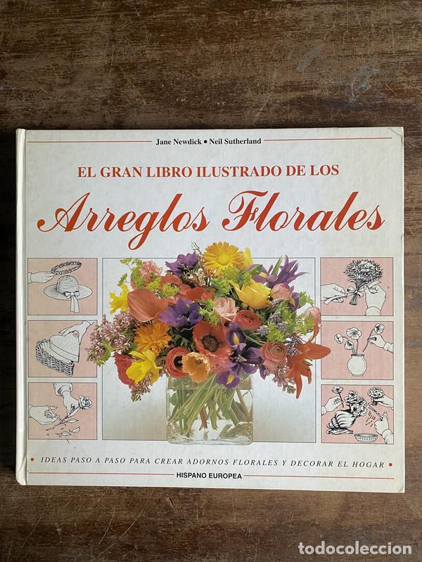 Libros de segunda mano: El Gran Libro Ilustrado de los Arreglos Florales - Newdick Jane / Sutherland Neil