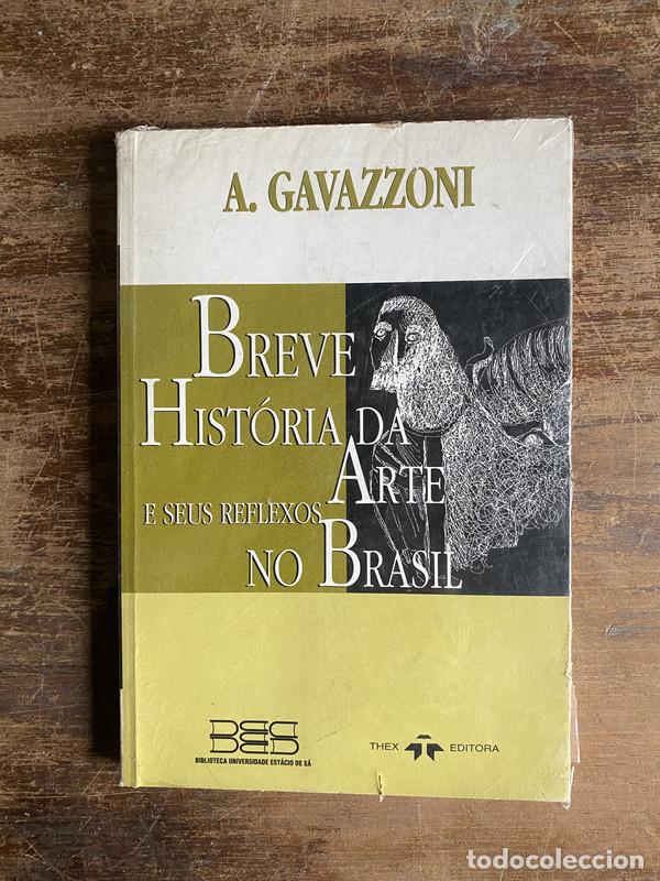 Libros de segunda mano: Breve Historia da Arte e seus Reflexos no Brasil (en portugues) - Gavazzoni A.
