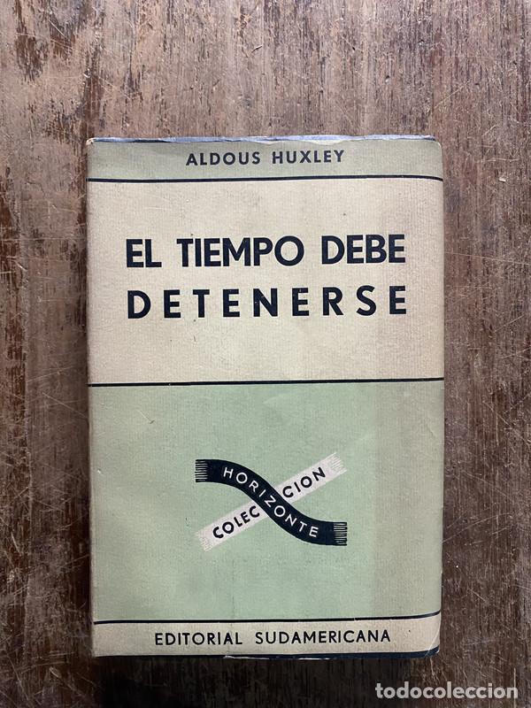 Libri di seconda mano: El tiempo debe detenerse - Huxley Aldous