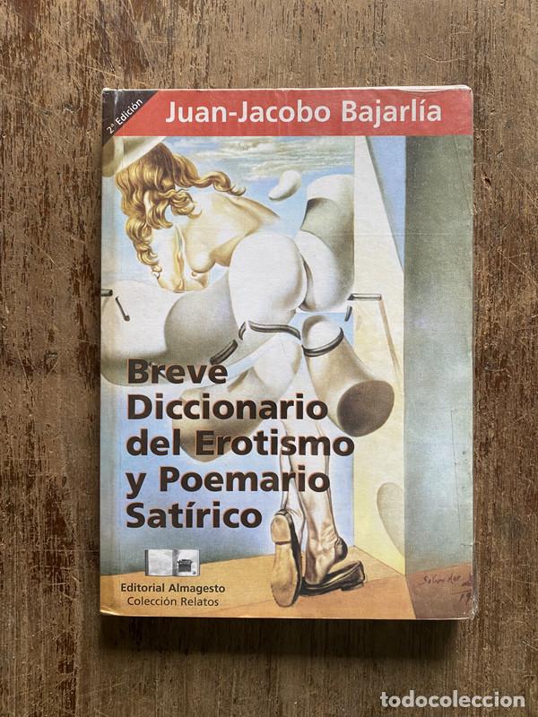 Libri di seconda mano: Breve Diccionario del Erotismo y Poemario Satirico - Bajarlia Juan-Jacobo