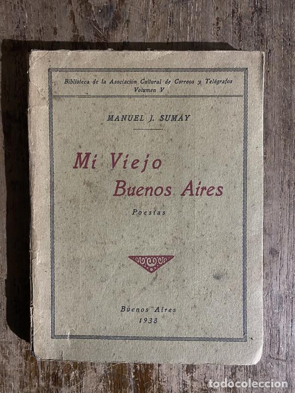 Libros de segunda mano: Mi Viejo Buenos Aires - Sumay Manuel J.