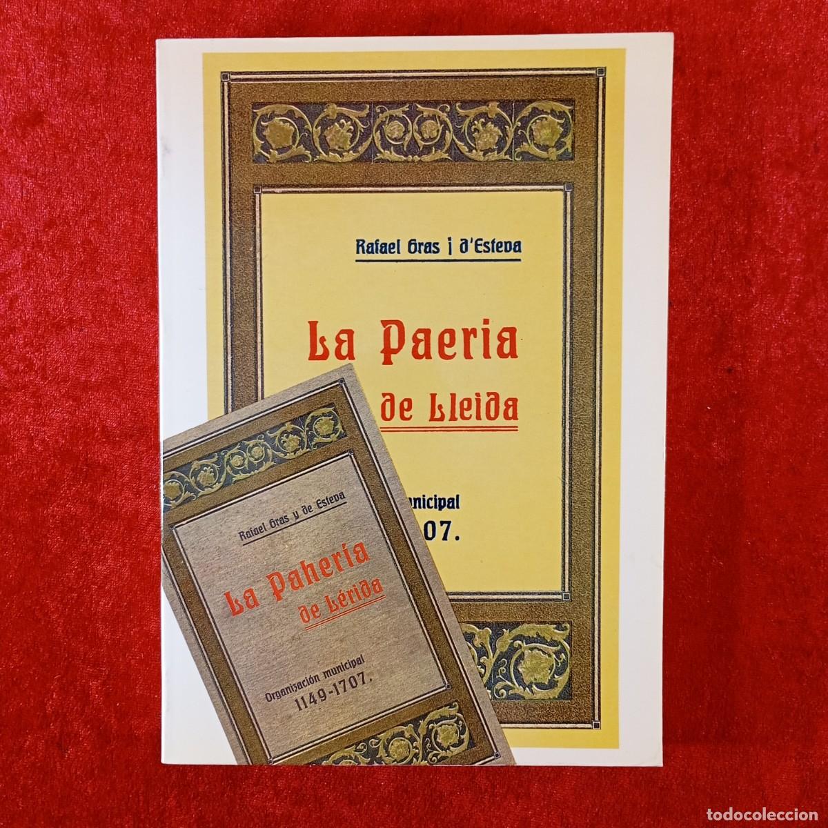 Libros de segunda mano: LA PAERIA DE LLEIDA - RAFAEL GRAS I D'ESTEVA - AJUNTAMENT DE LLEIDA - 1988 / 435