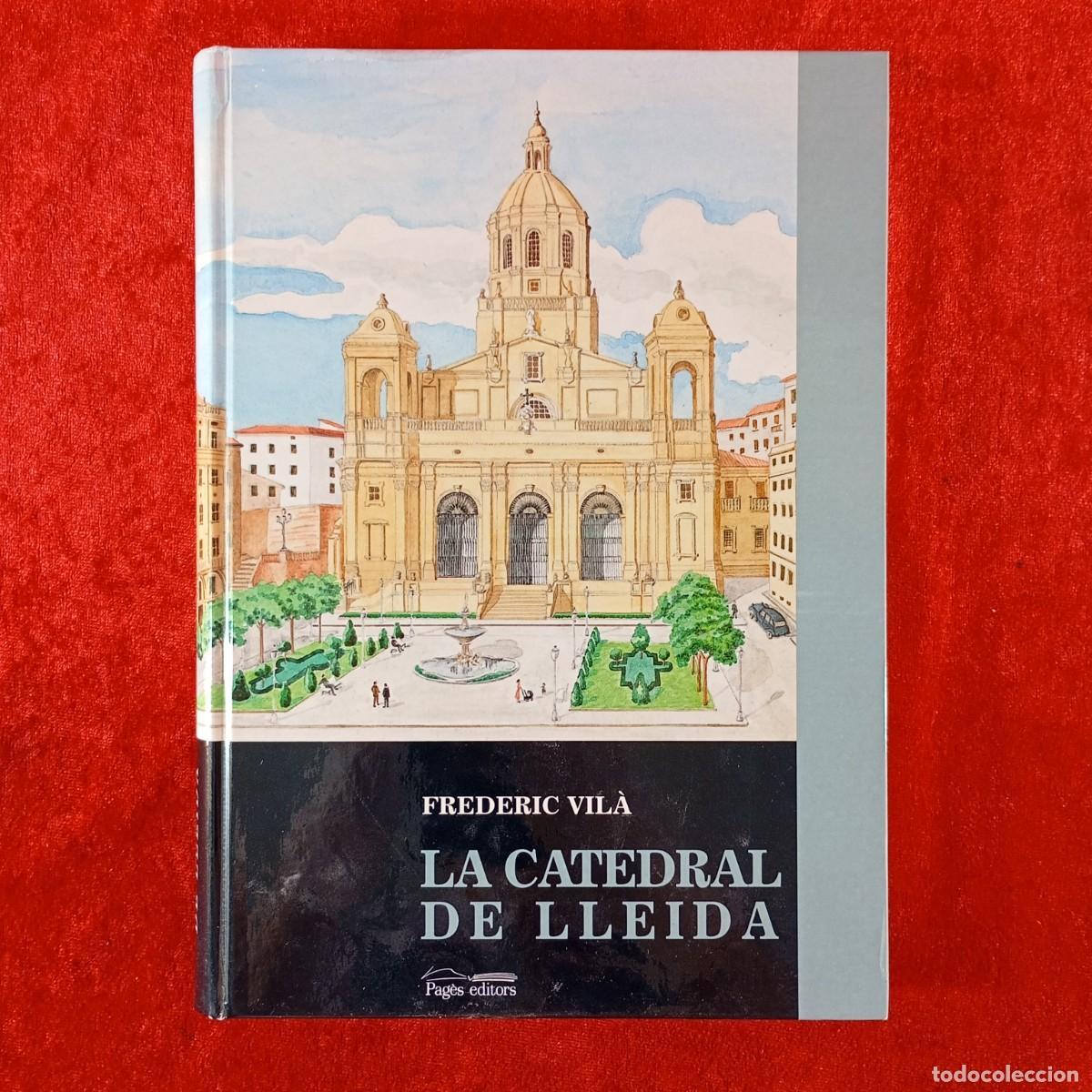 Libros de segunda mano: LA CATEDRAL DE LLEIDA - FREDERIC VIL&Agrave; - PAG&Egrave;S EDITORS - 1991 / 438