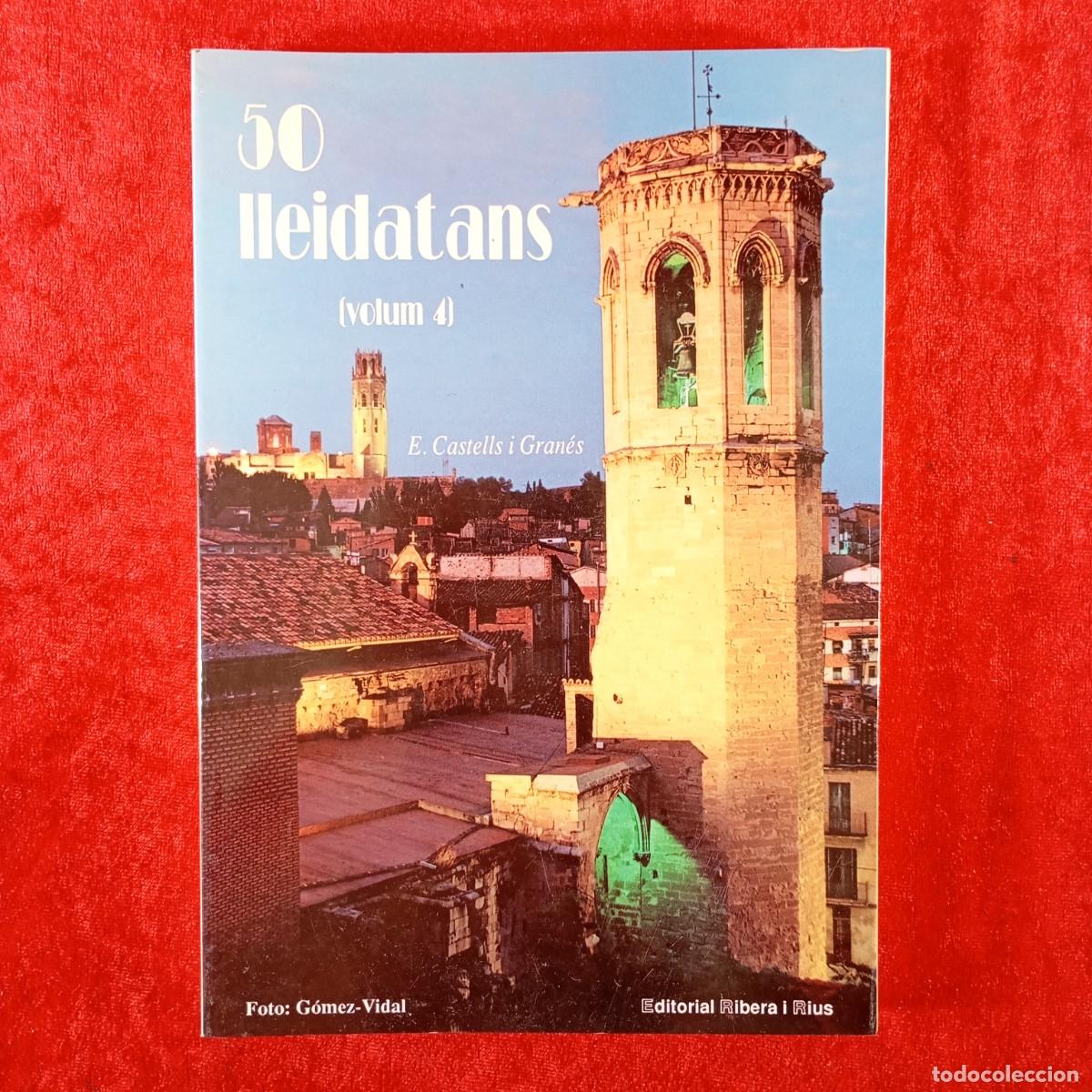 Libros de segunda mano: 50 LLEIDATANS, VOLUM 4 - E. CASTELLS I GRAN&Eacute;S - EDITORIAL RIBERA I RIUS - 1993 / 445