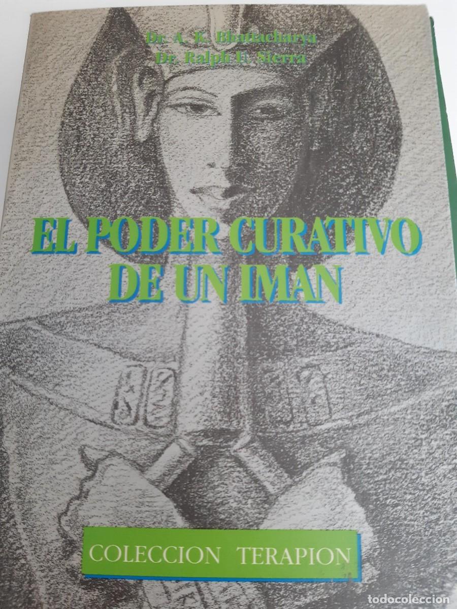 Libros de segunda mano: EL PODER CURATIVO DE UN IMAN - BHATTACHARYA,A.K.y SIERRA,Ralph U. - Foto 3