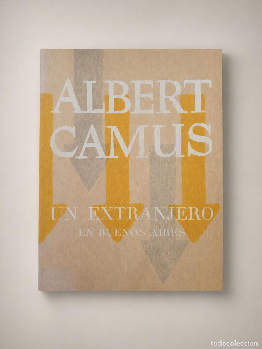 Libros de segunda mano: Albert Camus: Un extranjero en Buenos Aires &mdash; Eduardo Paz Leston et al. &mdash; LM