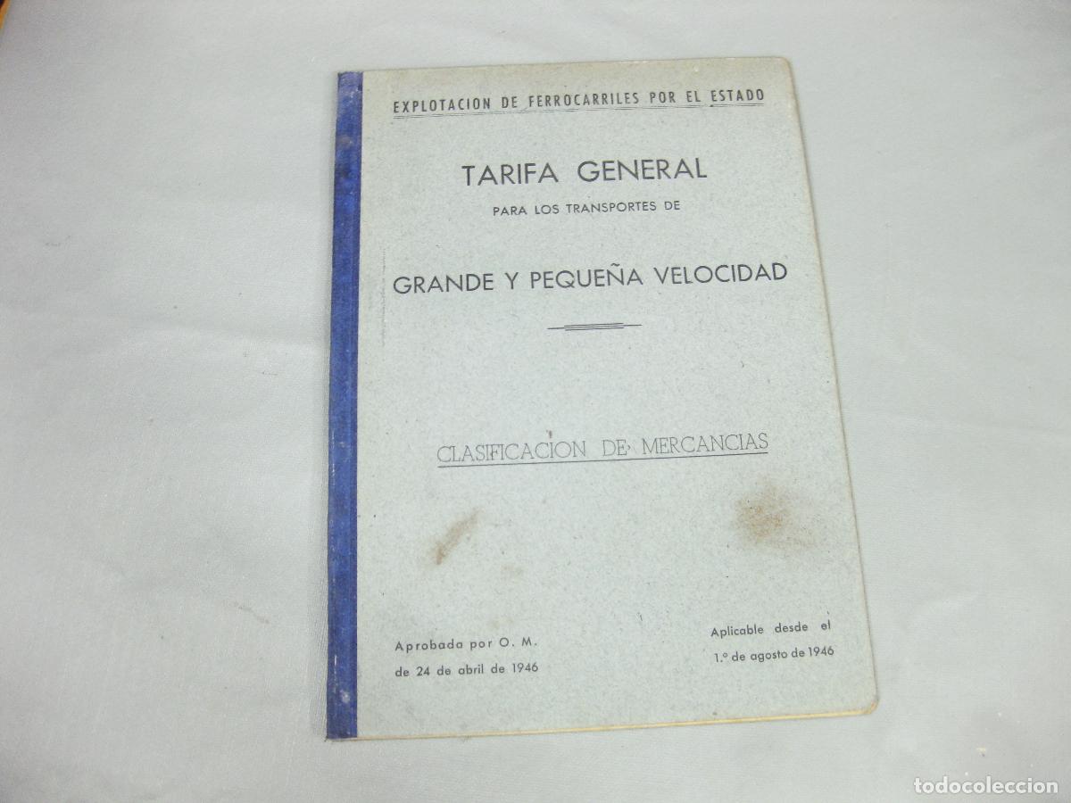 Libros de segunda mano: TARIFA GENERAL PARA LOS TRANSPORTES DE GRANDE Y PEQUE&Ntilde;A VELOCIDAD. EXPLOTACION DE FERROCARRILES 1946