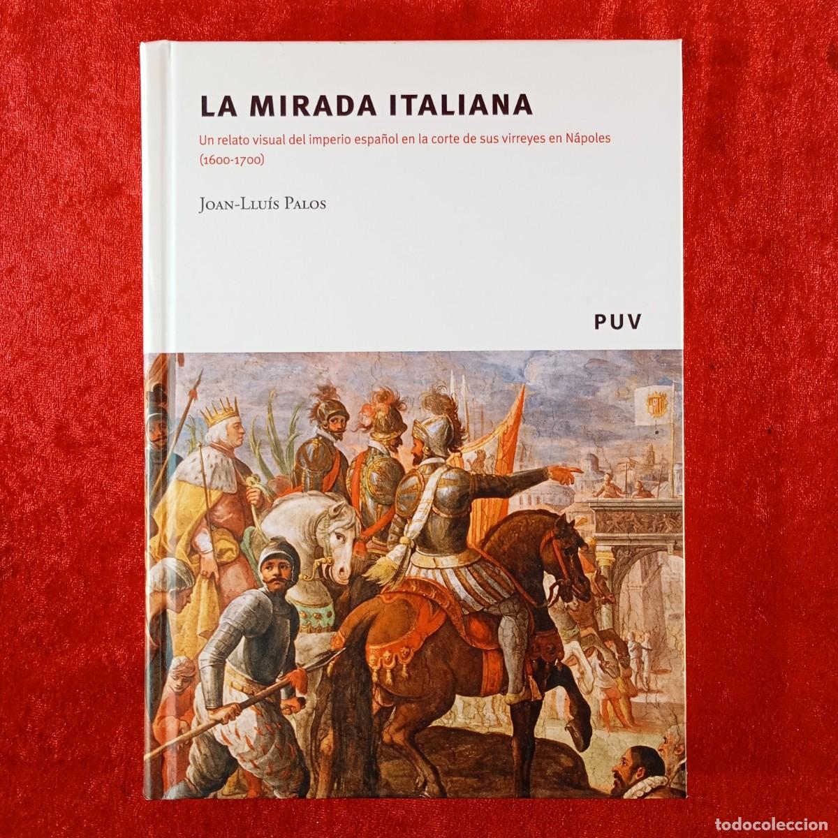 Libros de segunda mano: LA MIRADA ITALIANA - JOAN-LLU&Iacute;S PALOS - PUBLICACIONS UNIVERSITAT DE VALENCIA - 2010 / 454