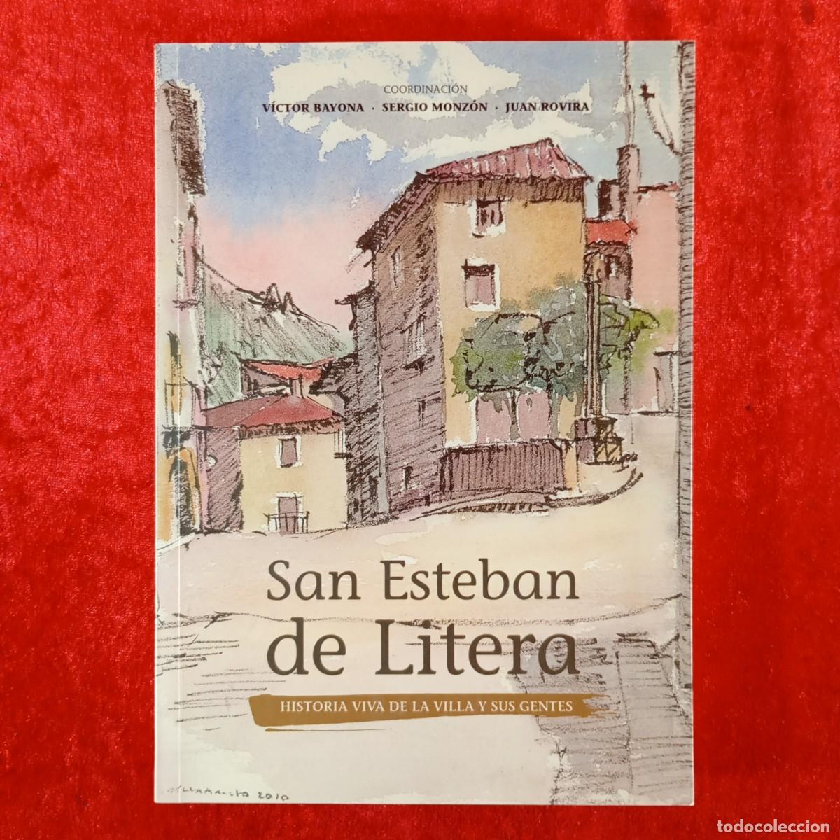 Libros de segunda mano: SAN ESTEVAN DE LITERA, HISTORIA VIVA DE LA VILLA Y SUS GENTES -V. BAYONA, S. MONZ&Oacute;N, J. ROVIRA / 456