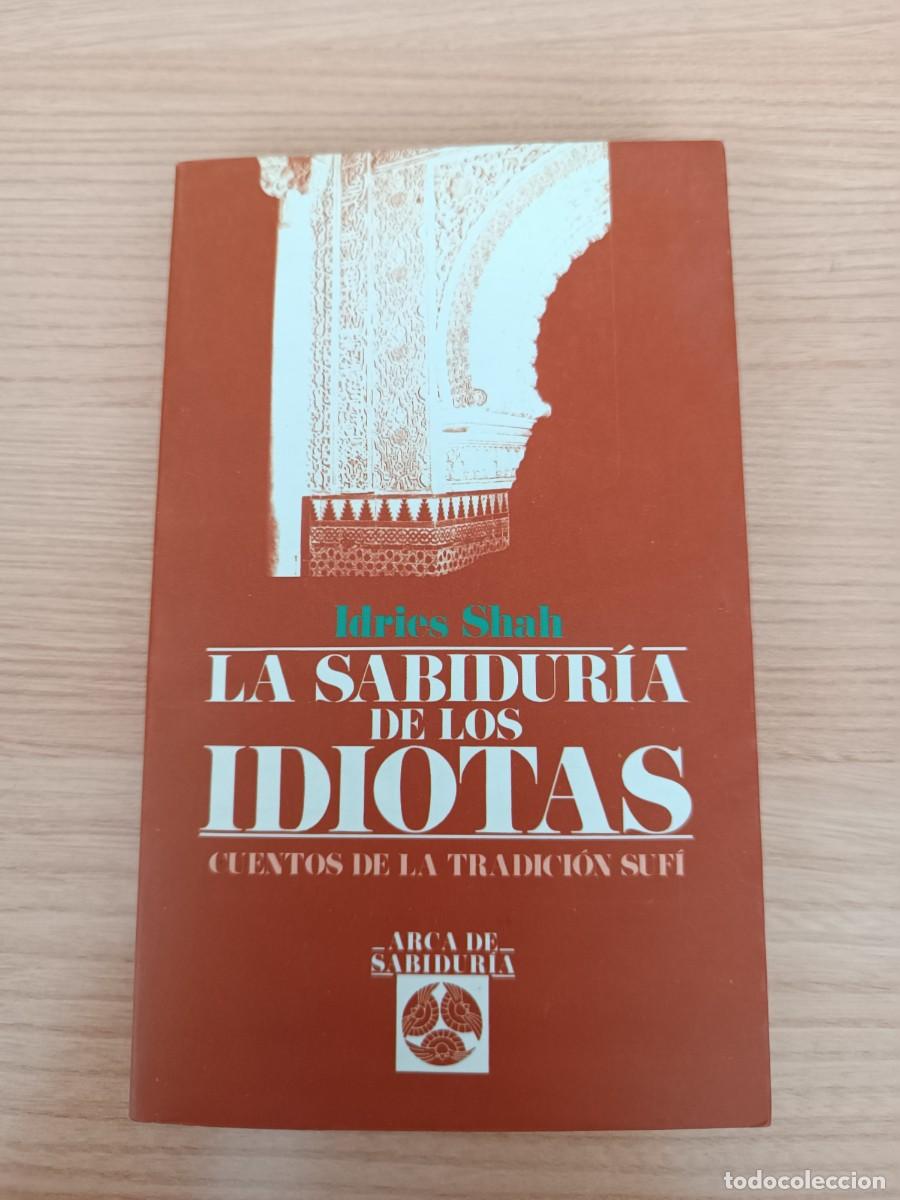 Libros de segunda mano: La sabidur&iacute;a de los idiotas. Cuentos de la tradici&oacute;n Suf&iacute; - Idries Shah. Edaf