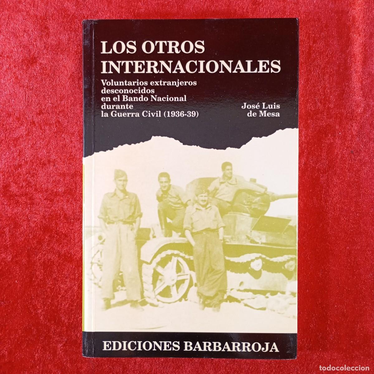 Libros de segunda mano: LOS OTROS INTERNACIONALES - JOS&Eacute; LUIS DE MESA - EDICIONES BARBARROJA - 1998 / 491
