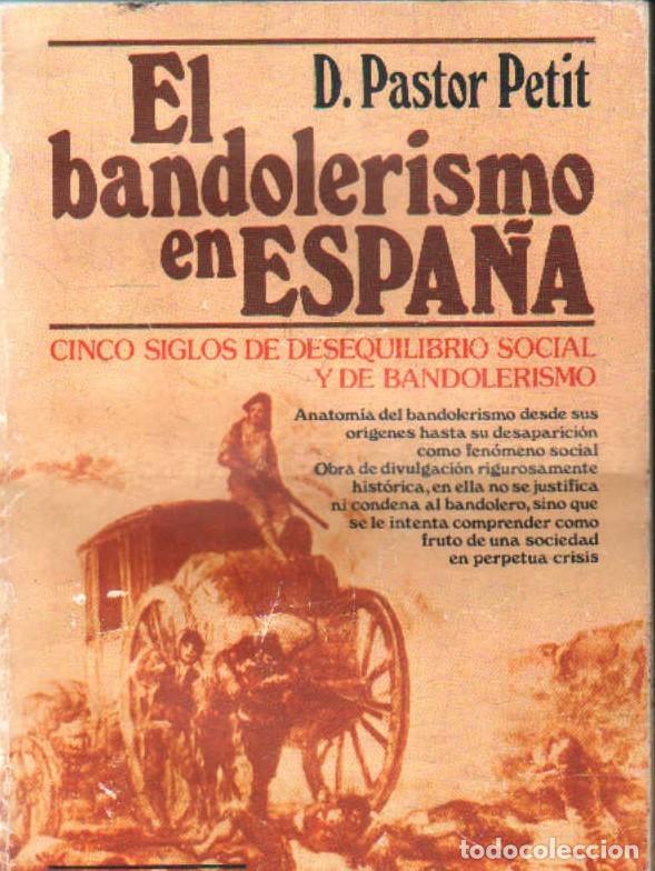 Libros de segunda mano: EL BANDOLERISMO EN ESPA&Ntilde;A. PASTOR PETIT, D. A-BD-106