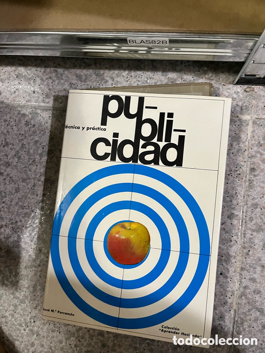 Libros de segunda mano: BLAS82B publicidad, t&eacute;cnica y pr&aacute;ctica Jos&eacute; M.&deg; Parram&oacute;n Colecci&oacute;n &rdquo;Aprender Haciendo&rdquo;
