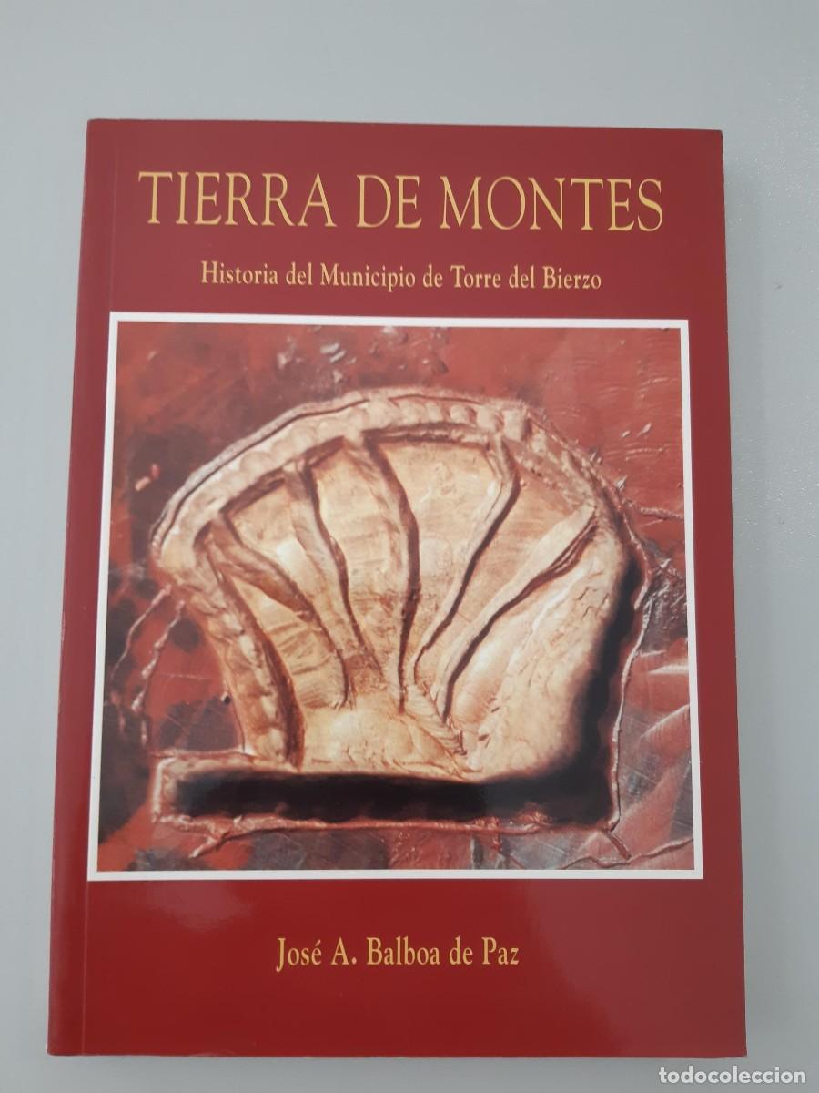 Libros de segunda mano: Tierra de Montes: historia del municipio de Torre del Bierzo.- Balboa de Paz, Jos&eacute; Antonio