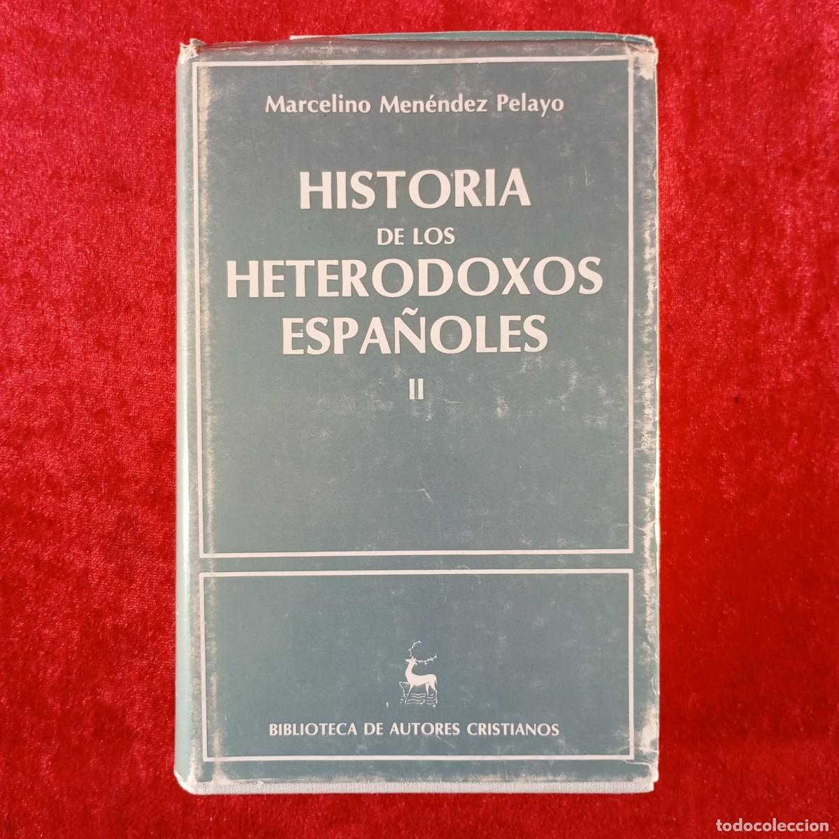 Libros de segunda mano: HISTORIA DE LOS HETERODOXOS ESPA&Ntilde;OLES II - MARCELINO MEN&Eacute;NDEZ PELAYO - B.A.C. - 1987 / 538