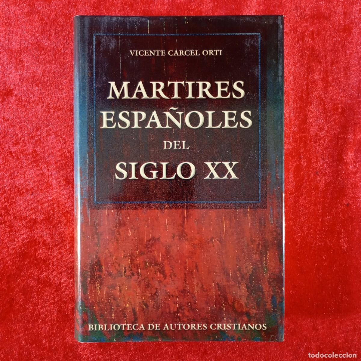 Libros de segunda mano: MARTIRES ESPA&Ntilde;OLES DEL SIGLO XX - VICENTE CARCEL ORTI - BIBLIOTECA DE AUTORES CRISTIANOS -1995 / 539