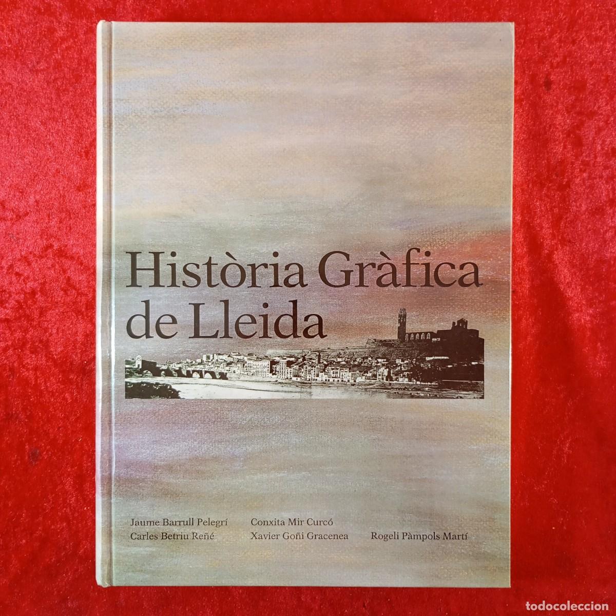 Libros de segunda mano: HIST&Ograve;RIA GR&Agrave;FICA DE LLEIDA - JAUME BARRULL, CONXITA MIR - PAG&Egrave;S EDITOR - 2002 / 541