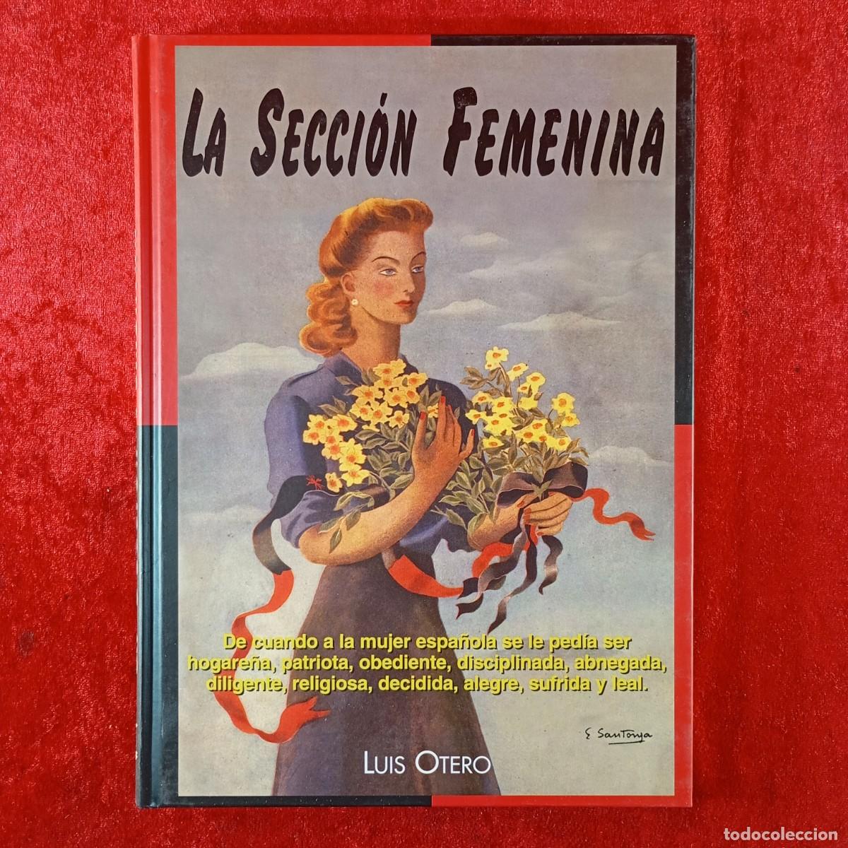 Libros de segunda mano: LA SECCI&Oacute;N FEMENINA - LUIS OTERA - EDITORIAL EDAF - 2004 / 542