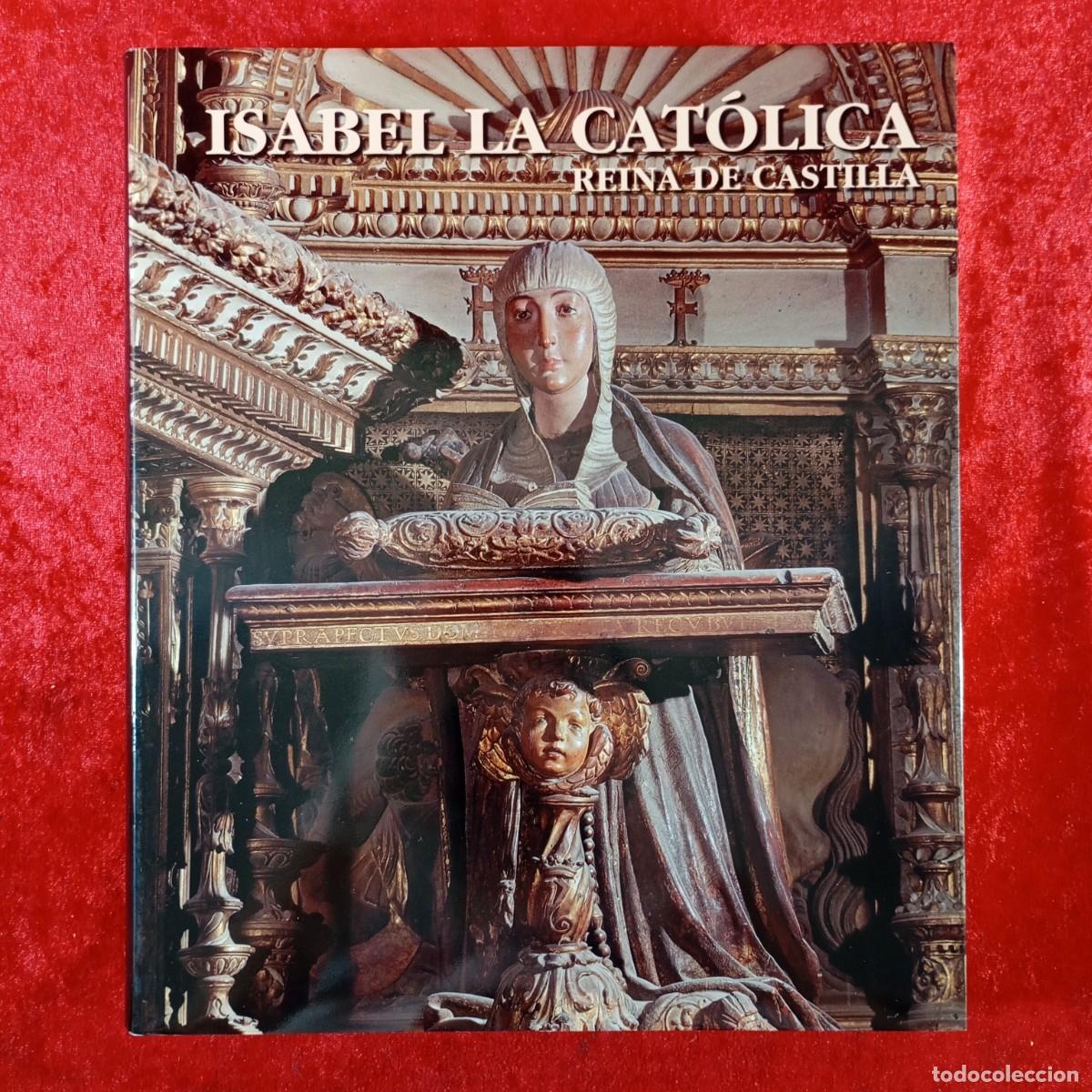 Libros de segunda mano: ISABEL LA CAT&Oacute;LICA, REINA DE CASTILLA - PEDRO NAVASCU&Eacute;S PALACIO - LUNWERG EDITORES - 2002 / 546