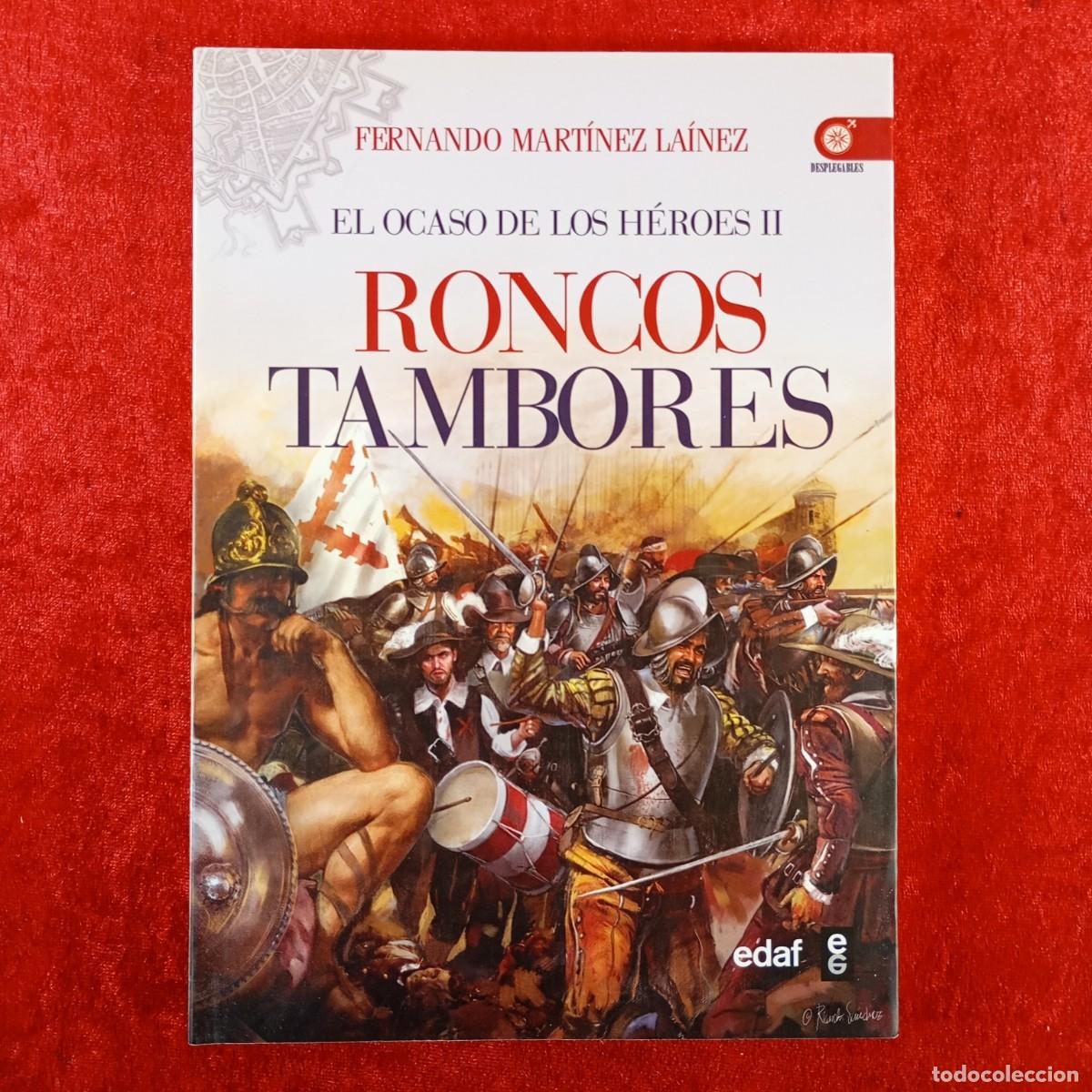 Libros de segunda mano: EL OCASO DE LOS H&Eacute;ROES II, RONCOS TAMBORES - FERNANDO MART&Iacute;NEZ LA&Iacute;NEZ - EDAF - 2015 / 561