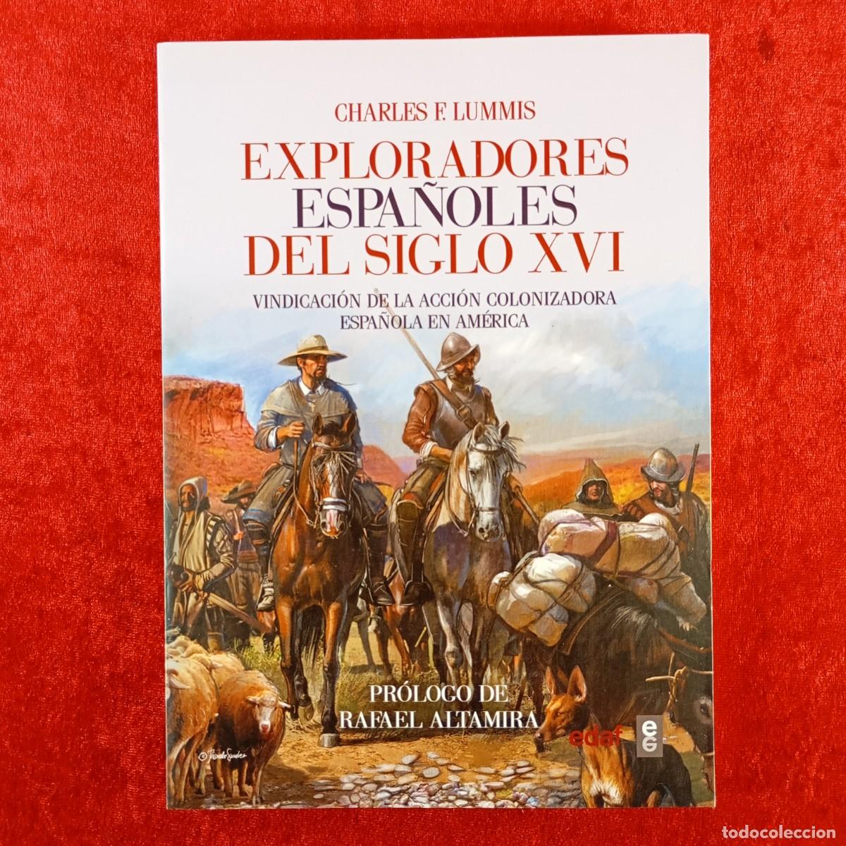 Libros de segunda mano: EXPLORADORES ESPA&Ntilde;OLES DEL SIGLO XVI - CHARLES F. LUMMIS - EDAF - 2017 / 562