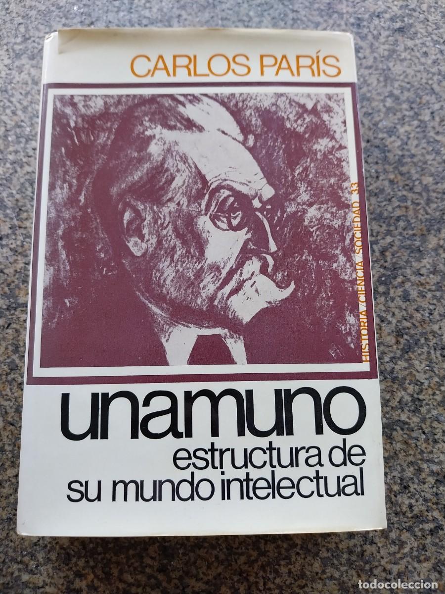 Libros de segunda mano: UNAMUNO. ESTRUCTURA DE SU MUNDO INTELECTUAL -- CARLOS PARIS -- 1&ordf; EDIDICION 1968 --